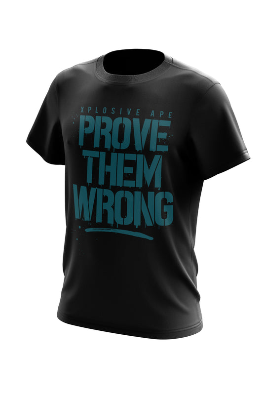 XAPE PROVE THEM WRONG TEE